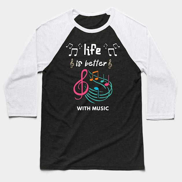 Life is better with music Baseball T-Shirt by NICHE&NICHE